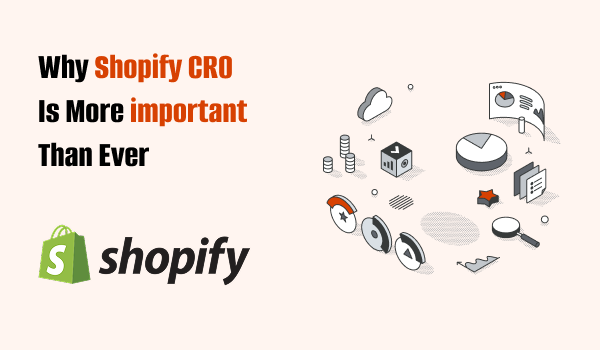 Why Shopify CRO is more important than ever