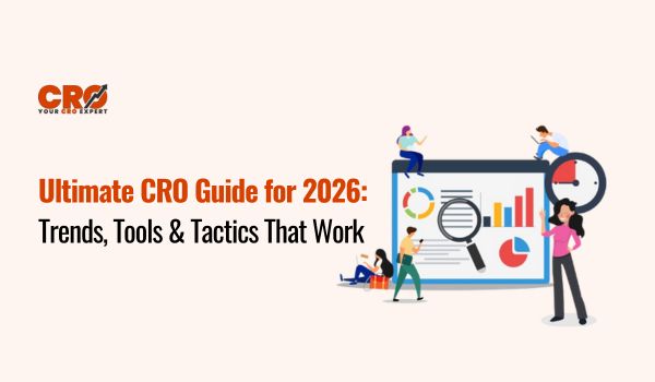 Ultimate CRO Guide for 2026: Trends, Tools & Tactics That Work