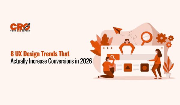8 UX Design Trends That Actually Increase Conversions in 2026