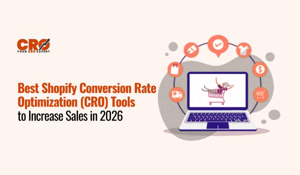 Best Shopify Conversion Rate Optimization Tools to Increase Sales in 2026