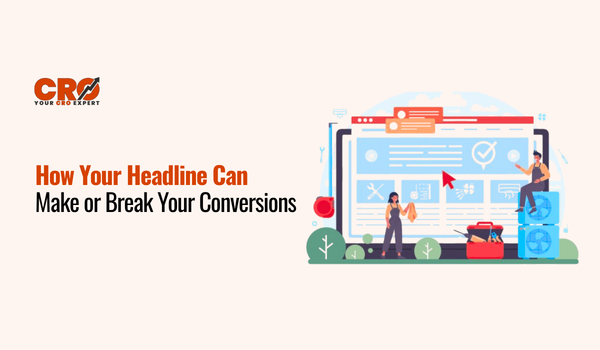 How Your Headline Can Make or Break Your Conversions