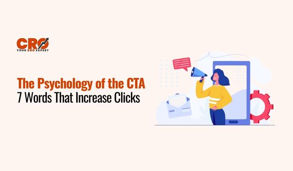 The Psychology of the CTA: 7 Words That Increase Clicks