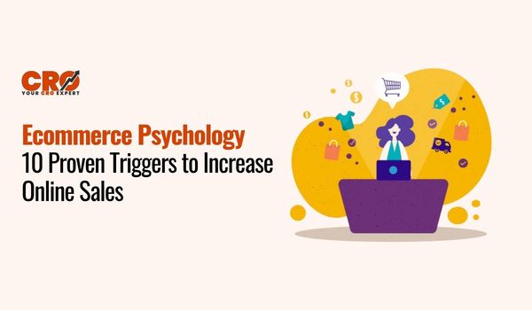 Ecommerce Psychology: 10 Proven Triggers to Increase Online Sales