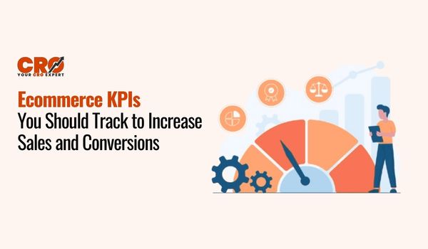 Ecommerce KPIs You Should Track to Increase Sales and Conversions