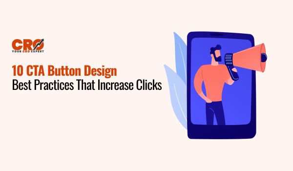 10 CTA Button Design Best Practices That Increase Clicks